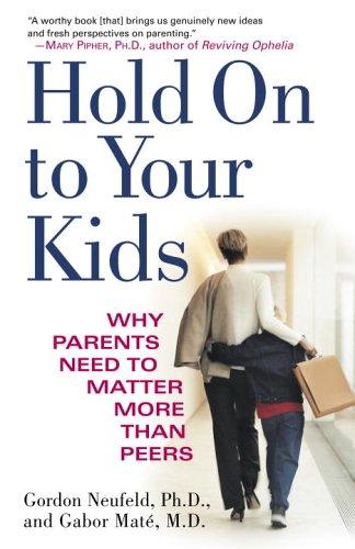 Hold On to Your Kids by Gordon Neufeld and Gabor Maté — cover