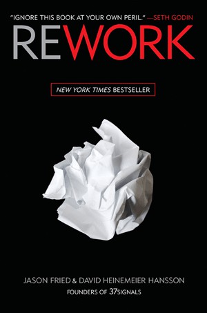 Rework by Jason Fried and David Heinemeier Hansson — cover